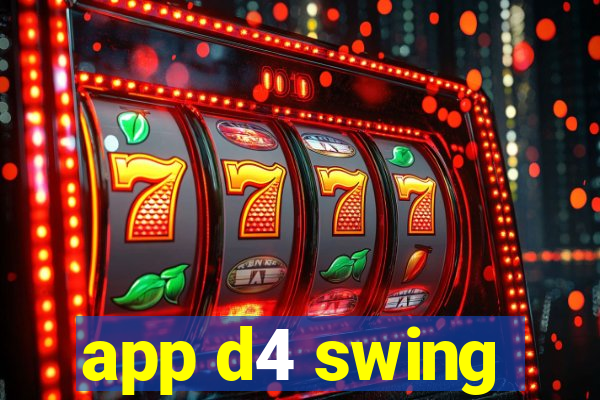 app d4 swing